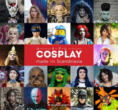 Kei Mak, Henrik Pilerud, Lea Olsen, Linn Eriksson - Cosplay made in Scandinavia, Inbunden