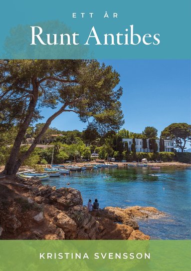 Kristina Svensson - Ett år runt Antibes, Häftad