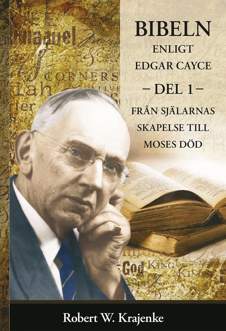 Robert W. Krajenke - Bibeln Enligt Edgar Cayce - Del 1 - :  Från själarnas skapelse till Moses död, Häftad