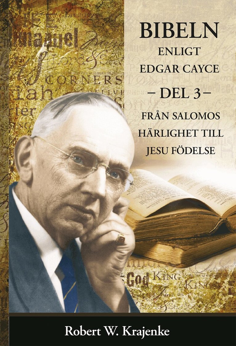 Robert W. Krajenke - Bibeln Enligt Edgar Cayce - Del 3 - : Från Salomos härlighet till Jesu födelse, Häftad