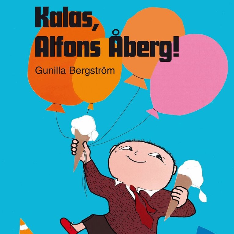 Gunilla Bergström - Kalas, Alfons Åberg!, Ljudbok