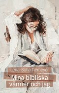 Mina bibliska vnner och jag : p besk i Gamla testamentets berttarvrld