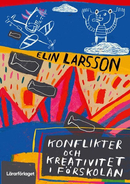 Elin Larsson - Konflikter och kreativitet i förskolan, Häftad. Tillgänglighet: Lägg i varukorg