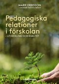 Pedagogiska relationer i frskolan - utveckling och kvalitet