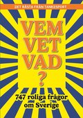 Vem vet vad? 747 roliga frgor om Sverige
