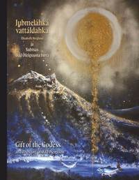 Jubmelhk vattldahka ja Subtsas Odd feigssona birra / Gift of the Goddess and The story of Odd feigsson
