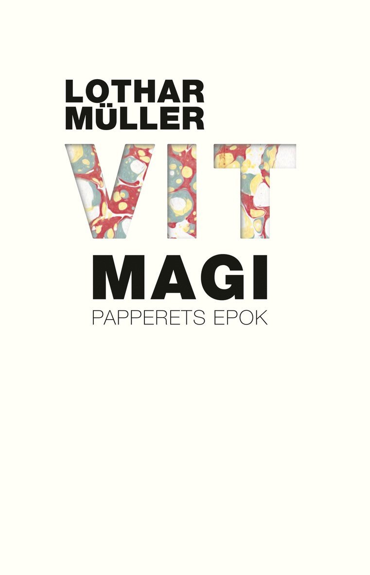 Lothar Müller - Vit magi. Papperets epok, E-bok