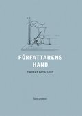 Frfattarens hand : sex kapitel ur handskriftens litteraturhistoria