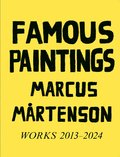 Famous Paintings, Marcus Mrtenson : works 2013-2024