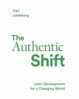 Carl Lindeborg - The Authentic Shift : Inner Development for a Changing World, E-bok