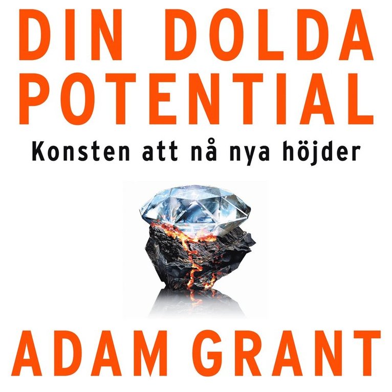 Adam Grant - Din dolda potential: Konsten att nå nya höjder, Ljudbok