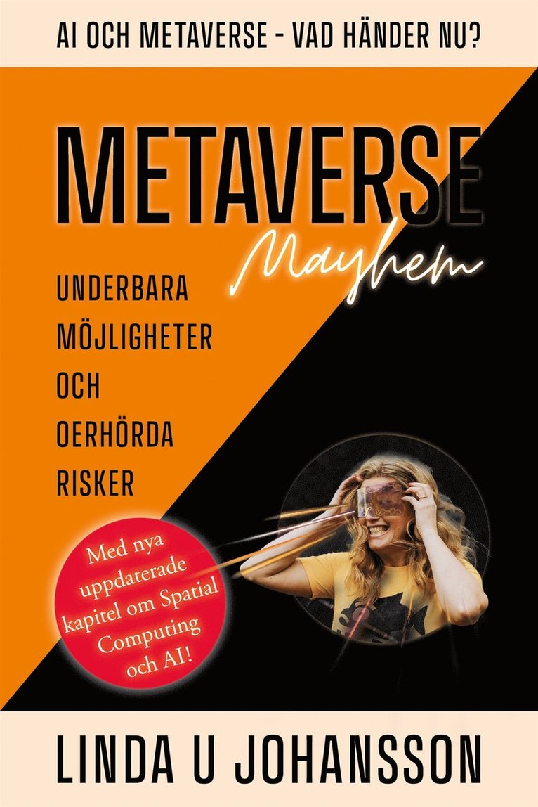 Linda U Johansson - METAVERSE Mayhem : Ai och Metaverse - Vad händer nu? : Underbara möjligheter och oerhörda risker, E-bok