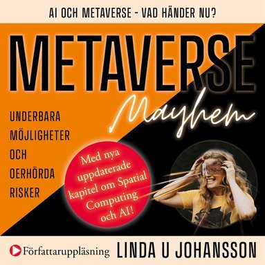 Linda U Johansson - METAVERSE Mayhem : Ai och Metaverse - Vad händer nu? : Underbara möjligheter och oerhörda risker, Ljudbok