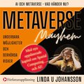 METAVERSE Mayhem : Ai och Metaverse - Vad hnder nu? : Underbara mjligheter och oerhrda risker