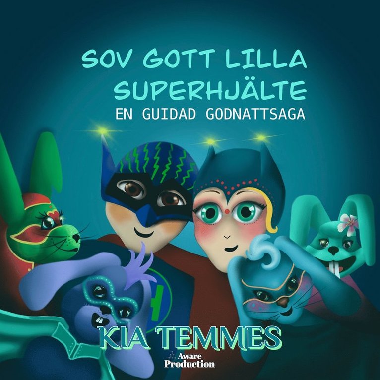 Kia Temmes - Sov gott lilla superhjälte, en guidad godnattsaga, Ljudbok