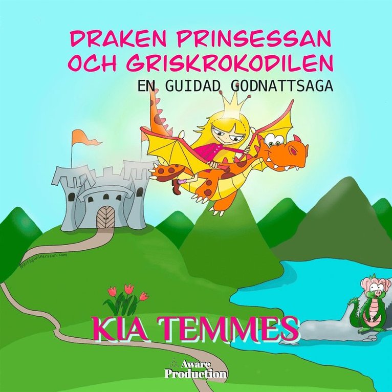 Kia Temmes - Draken, prinsessan och griskrokodilen, en guidad godnattsaga, Ljudbok