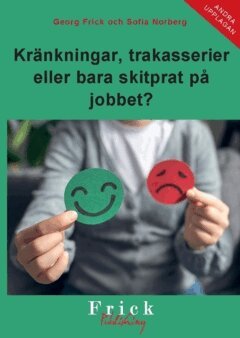 Sofia Norberg, Georg Frick - Kränkningar, trakasserier eller bara skitprat på jobbet?, Häftad