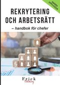 Rekrytering och arbetsr�tt : handbok f�r chefer