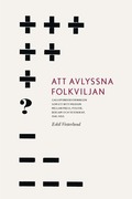 Att avlyssna folkviljan: Gallupunders�kningen som ett nytt medium mellan press, politik, reklam och vetenskap, 1941-1955