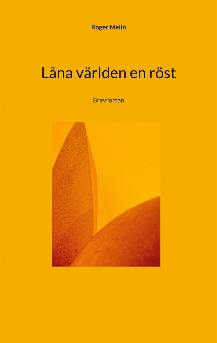 Roger Melin - Låna världen en röst: Brevroman, E-bok