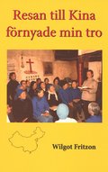 Resan till Kina f�rnyade min tro
