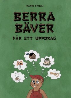 Karin Gyulai - Berra Bäver får ett uppdrag, E-bok