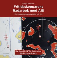 Fritidsskepparens radarbok med AIS : allt om hur en modern fritidsbtsradar och AIS fungerar