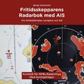 Fritidsskepparens radarbok med AIS : allt om hur en modern fritidsbåtsradar och AIS fungerar