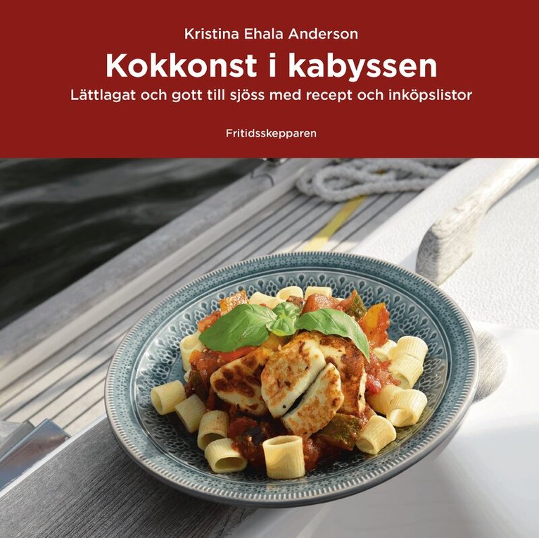 Kristina Ehala Anderson - Kokkonst i kabyssen, Häftad