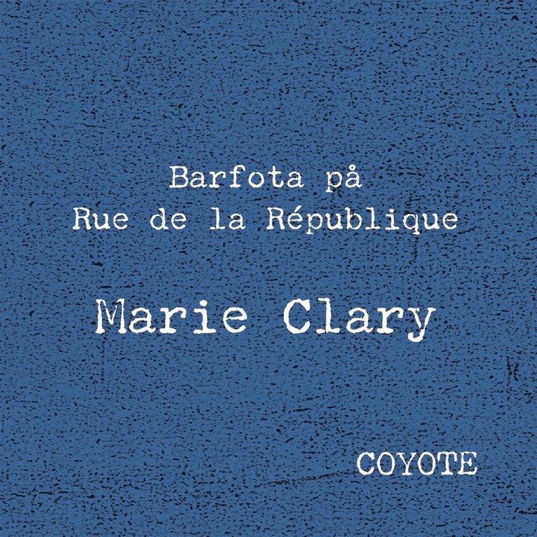 Marie Clary - Barfota på Rue de la République, Ljudbok