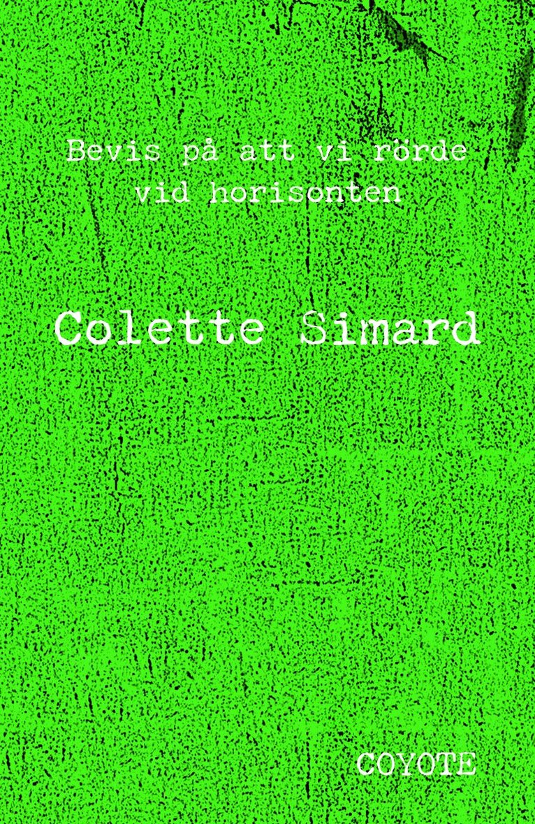 Colette Simard - Bevis på att vi rörde vid fronten, Häftad