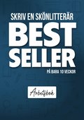 Skriv en sk�nlitter�r bestseller p� bara 10 veckor : Arbetsbok bl�