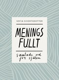 Meningsfullt: samlade ord fr sjlen