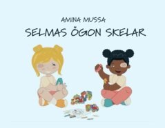 Amina Mussa - Selmas ögon skelar, Inbunden