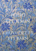 Polioepidemin : i huvudet p ett barn