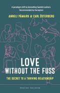Love Without the Fuss : The Secret to a Thriving Relationship