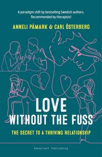 Love without the fuss : the secret to a thriving relationship