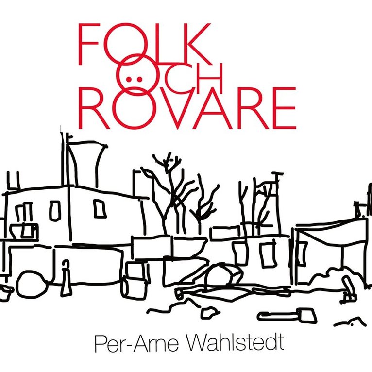 Per-Arne Wahlstedt - Folk och rövare, Ljudbok