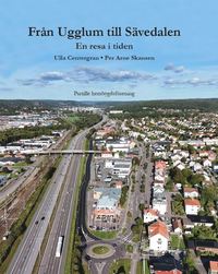 Fr�n Ugglum till S�vedalen. En resa i tiden