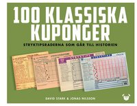 100 klassiska kuponger : stryktipsraderna som går till historien