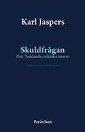 Skuldfrågan : om Tysklands politiska ansvar - tysk-svensk parallellutgåva