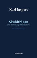 Skuldfrgan : om Tysklands politiska ansvar - tysk-svensk parallellutgva