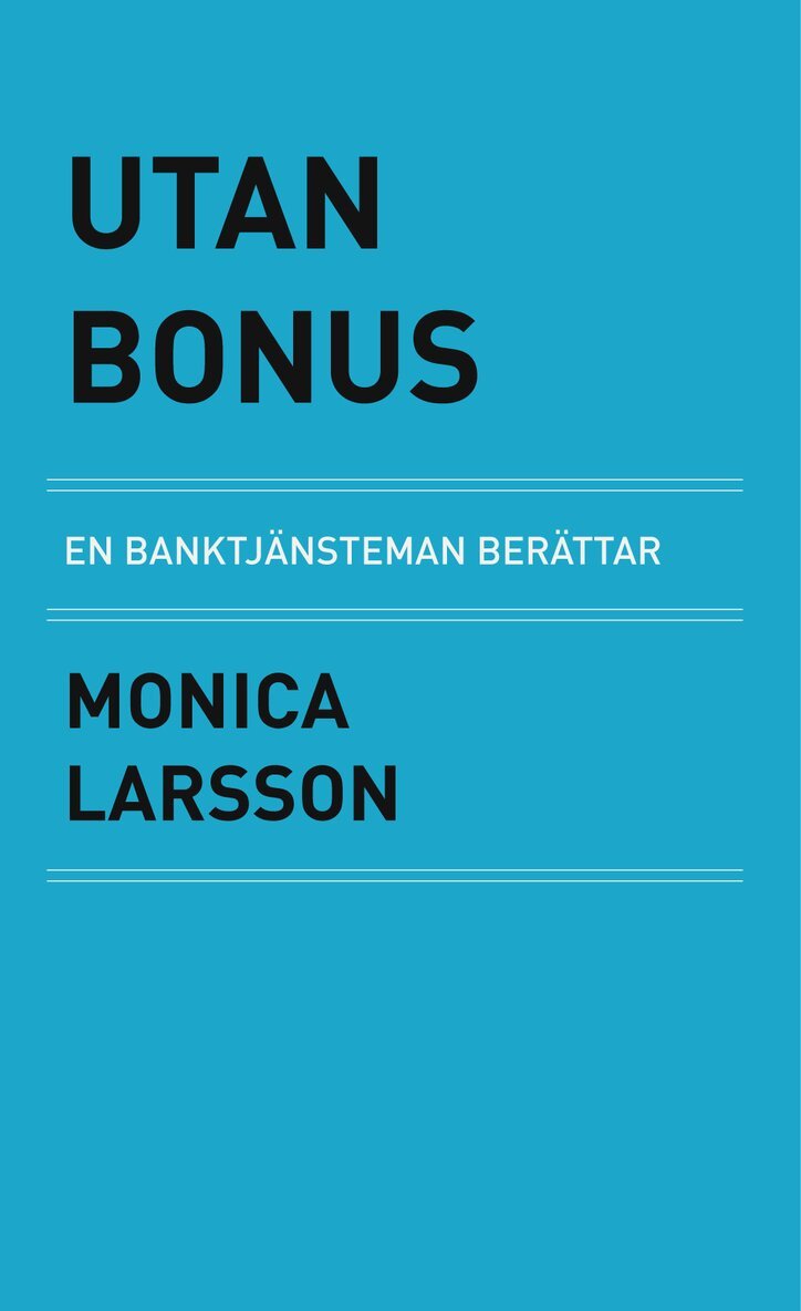 Monica Larsson - Utan Bonus : en banktjänsteman berättar, E-bok