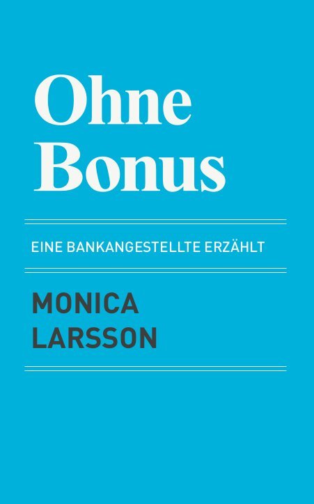 Monica Larsson - Ohne Bonus : eine bankangestellte erzählt, E-bok