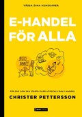 E-handel fr alla : Fr dig som ska starta eller vill utveckla din e-handel.