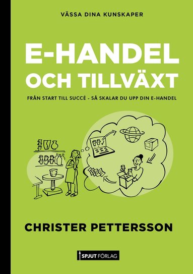 Christer Pettersson - E-handel och tillväxt : från start till succé – så skalar du upp din e-handel, Häftad