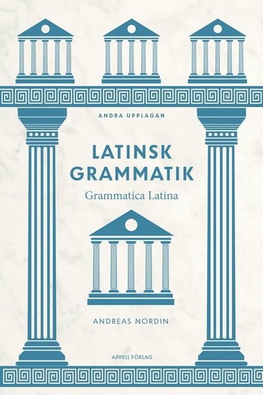 Andreas Nordin Latinsk grammatik – Grammatica Latina