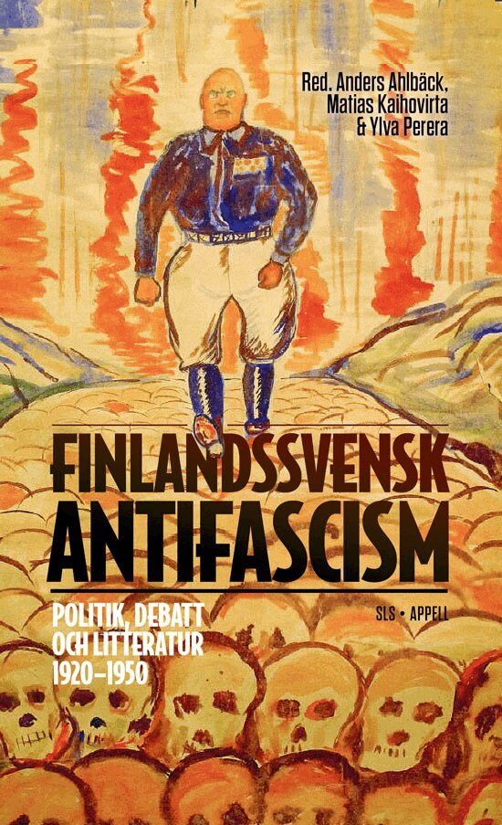 Finlandssvensk antifascism : politik, debatt och litteratur 1920–1950, Häftad