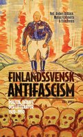 Finlandssvensk antifascism : politik, debatt och litteratur 1920-1950