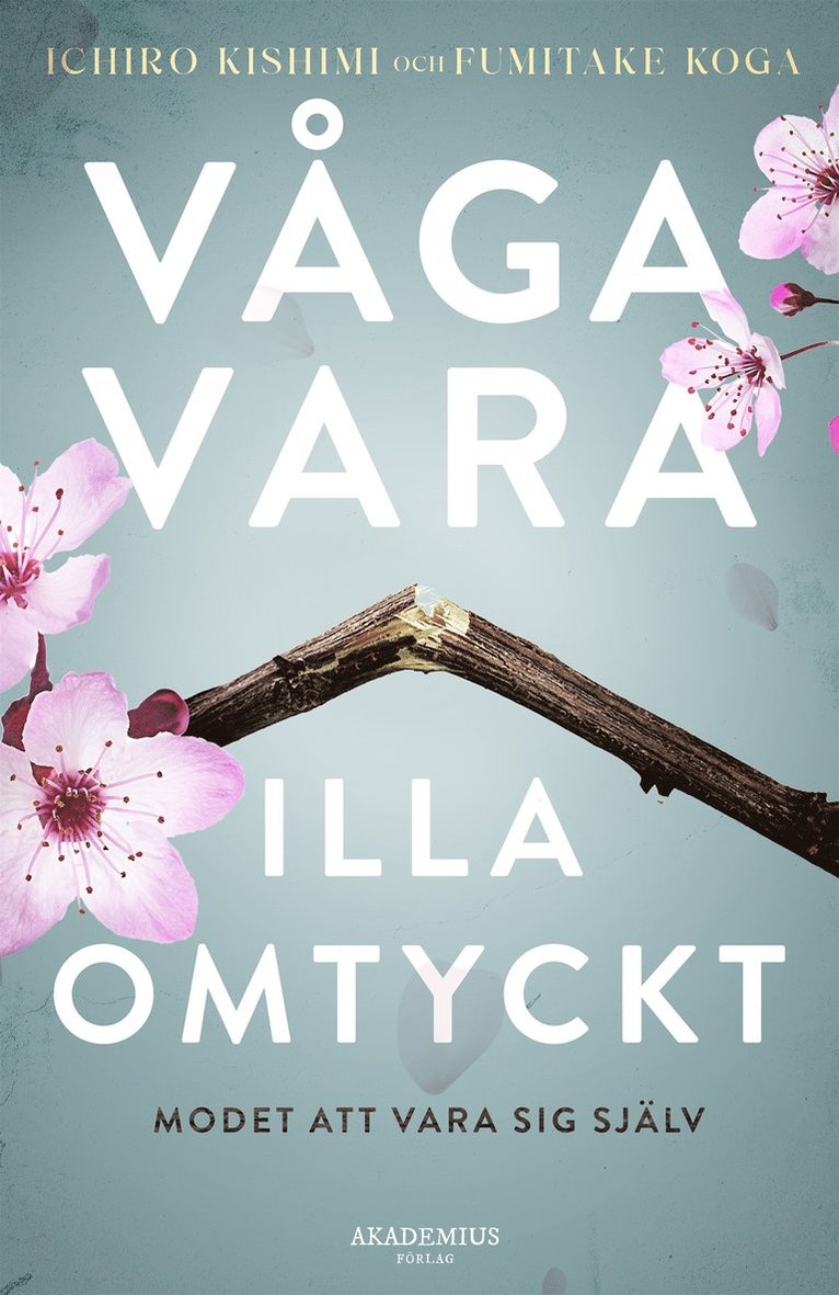 Ichiro Kishimi, Fumitake Koga - Våga vara illa omtyckt: Modet att vara sig själv, E-bok